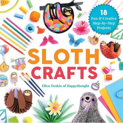 Sloth Crafts - (Creature Crafts) by  Ellen Deakin (Hardcover)