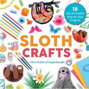 Sloth Crafts - (Creature Crafts) by  Ellen Deakin (Hardcover) - 1 of 1