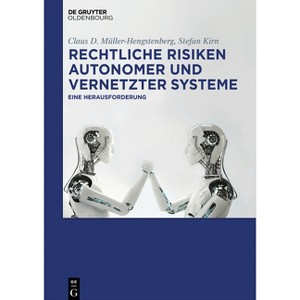 Rechtliche Risiken autonomer und vernetzter Systeme - by  Claus D Müller-Hengstenberg & Stefan Kirn (Paperback) - 1 of 1