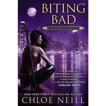 Biting Bad - (Chicagoland Vampires) by  Chloe Neill (Paperback)