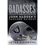 Badasses - by  Peter Richmond (Paperback)