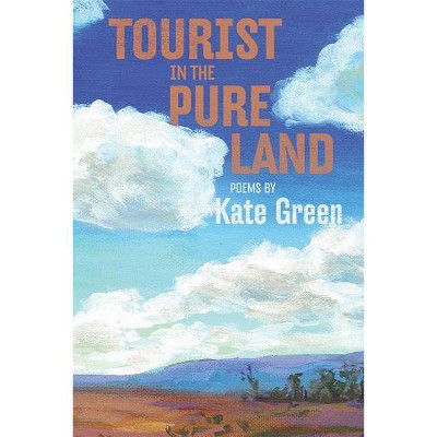 Tourist in the Pure Land - by  Kate Green (Paperback)