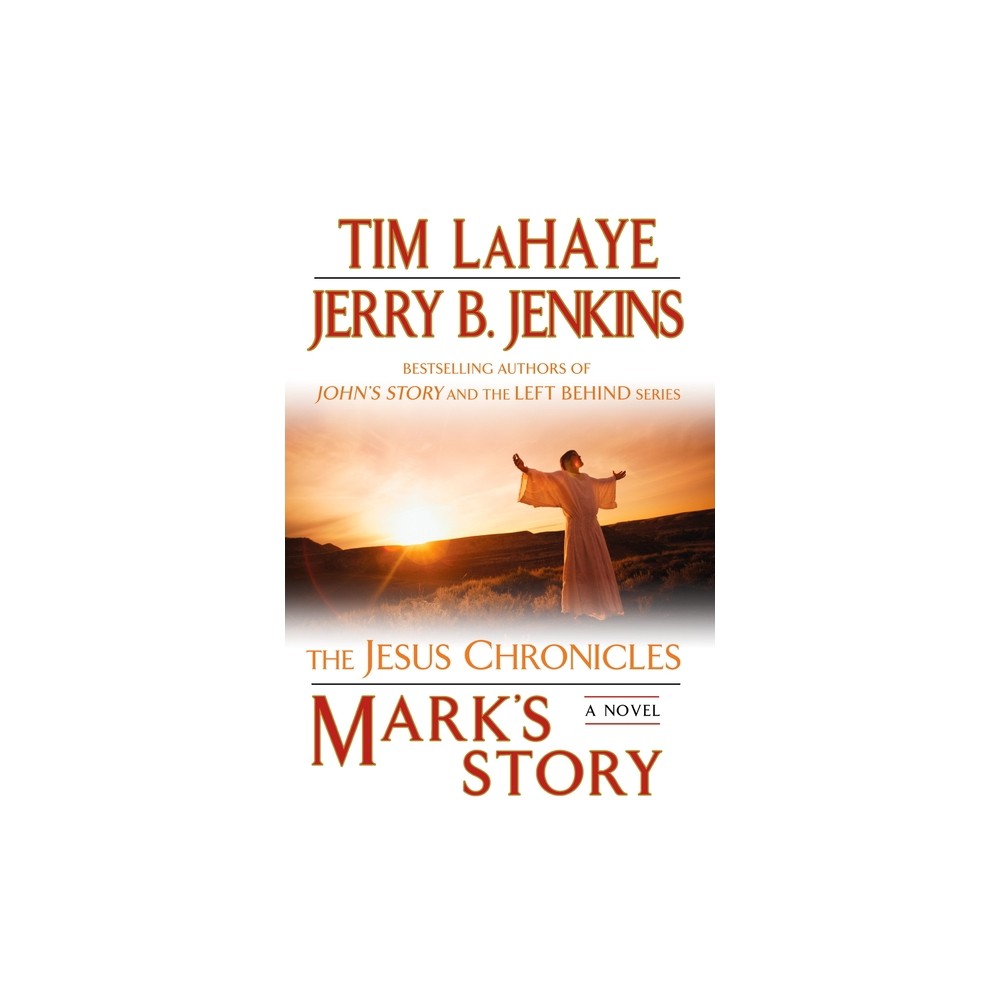 Marks Story - (Jesus Chronicles) by Tim LaHaye & Jerry B Jenkins (Paperback)