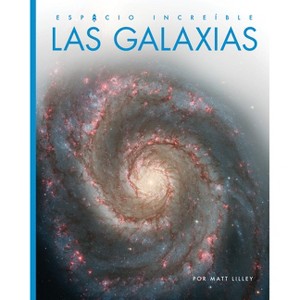 Las Galaxias - by  Matt Lilley (Paperback) - 1 of 1