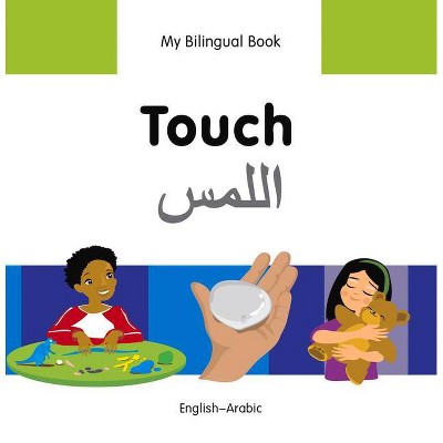 Touch - (My Bilingual Books) by  Milet Publishing (Hardcover)