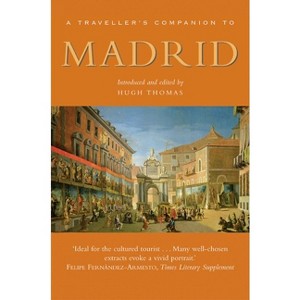 A Traveller's Companion to Madrid - (Interlink Traveller's Companions) by  Hugh Thomas (Paperback) - 1 of 1
