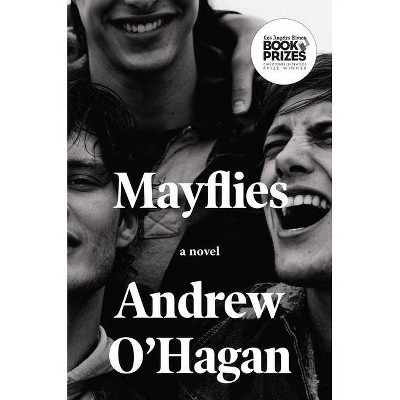 Mayflies - by  Andrew O'Hagan (Hardcover)