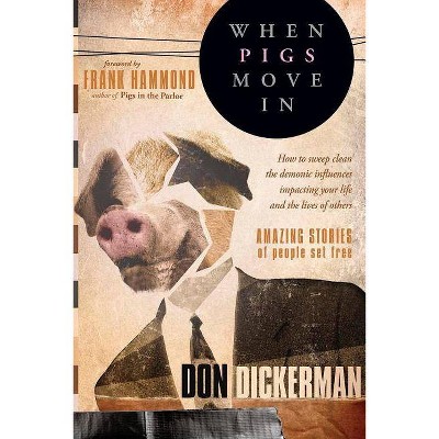 When Pigs Move in - by  Don Dickerman (Paperback)