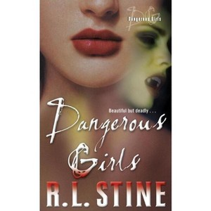 Dangerous Girls - by  R L Stine (Paperback) - 1 of 1