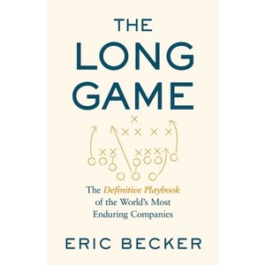 The Long Game - by  Eric Becker (Hardcover) - 1 of 1