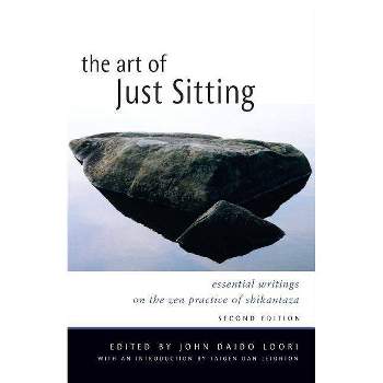 The Art of Just Sitting - 2nd Edition by  John Daido Loori (Paperback)