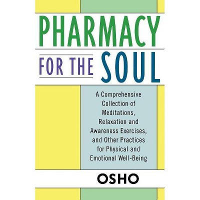 Pharmacy for the Soul - by  Osho (Paperback)