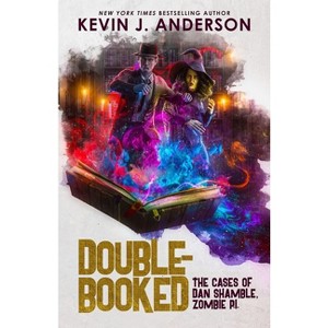 Double-Booked - (Dan Shamble, Zombie P.I.) by  Kevin J Anderson (Paperback) - 1 of 1