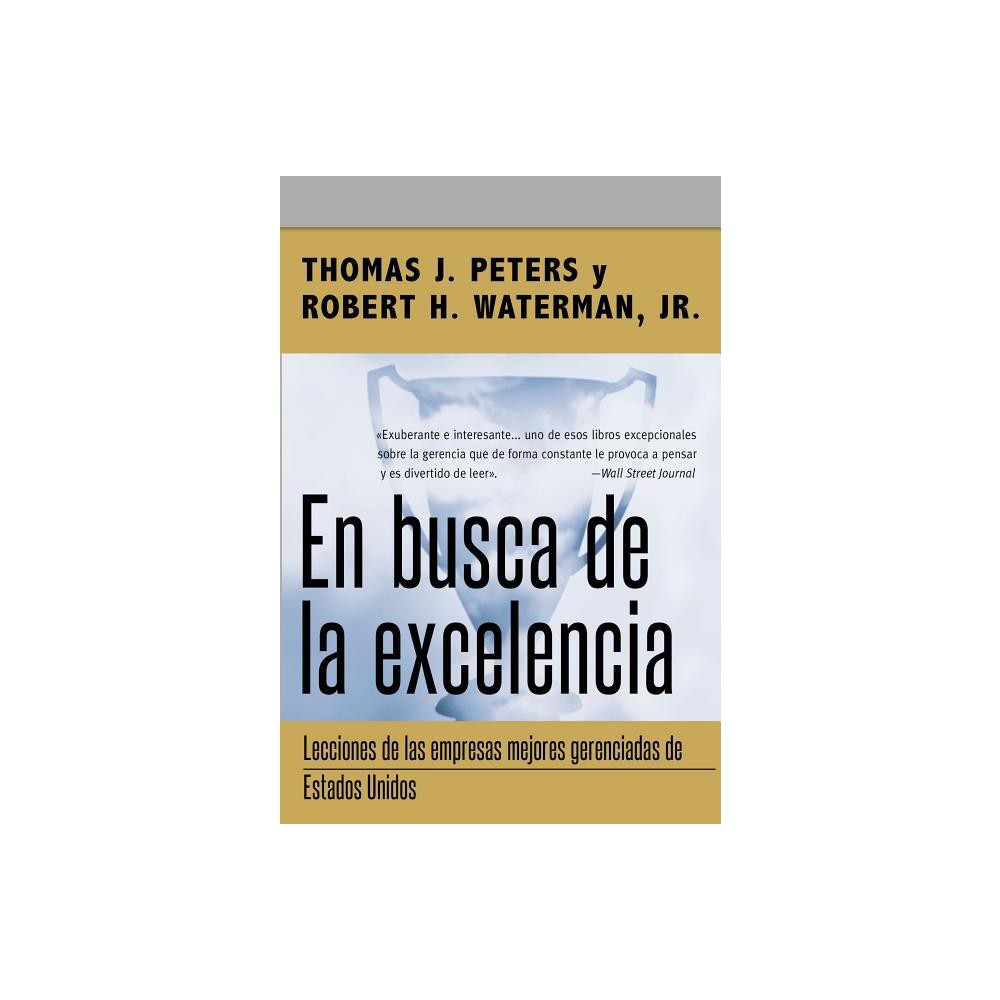 En Busca de la Excelencia - by Thomas J Peters & Robert H Waterman (Paperback)