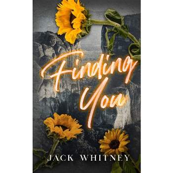 Finding You - by  Jack Whitney (Paperback)