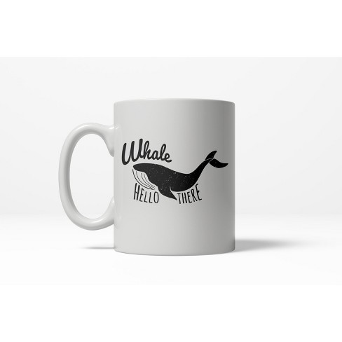 Crazy Dog T-Shirts Whale Hello There Funny Sea Fishing Ceramic Coffee Drinking Mug  - 11oz - image 1 of 4