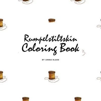 Rumpelstiltskin Coloring Book for Children (8.5x8.5 Coloring Book / Activity Book) - by  Sheba Blake (Paperback)