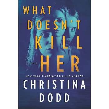 What Doesn't Kill Her - (Cape Charade) by  Christina Dodd (Paperback)