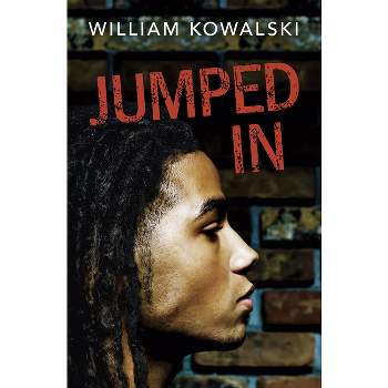 Jumped In - by  William Kowalski (Paperback)