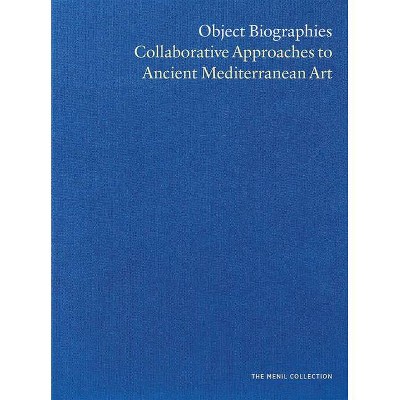 Object Biographies - by  John North Hopkins & Sarah Kielt Costello & Paul R Davis (Hardcover)