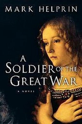 A Soldier of the Great War - by  Mark Helprin (Paperback)