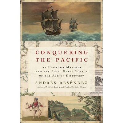 Conquering the Pacific - by  Andrés Reséndez (Hardcover)