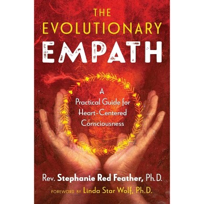The Evolutionary Empath - by  Rev Stephanie Red Feather (Paperback)