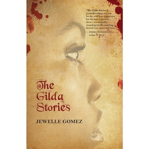The Gilda Stories - 25th Edition by  Jewelle Gomez (Paperback) - 1 of 1
