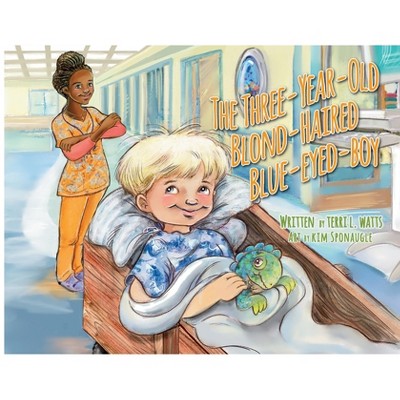 The Three-Year-Old Blond-Haired Blue-Eyed-Boy - by  Terri L Watts (Paperback)