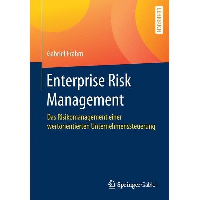 Enterprise Risk Management - by  Gabriel Frahm (Paperback)