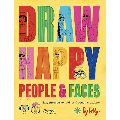 Draw Happy: People and Faces - by  Tilly (Paperback)