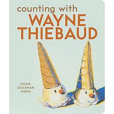 Counting with Wayne Thiebaud - (Mini Masters Modern) by  Susan Goldman Rubin (Board Book)