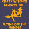 Women's Design By Humans Crazy Witches Always Be Flying Off The Handle Funny Halloween Wi By Galvanized Racerback Tank Top - 2 of 3