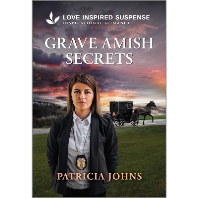 Grave Amish Secrets - by  Patricia Johns (Paperback)