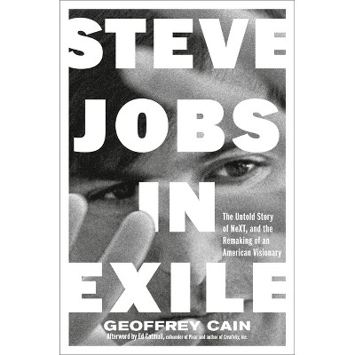 Steve Jobs in Exile - by  Geoffrey Cain (Hardcover)