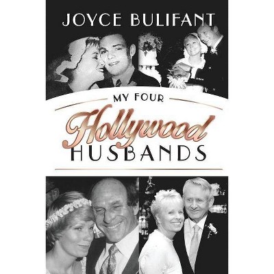 My Four Hollywood Husbands - by  Joyce Bulifant (Paperback)