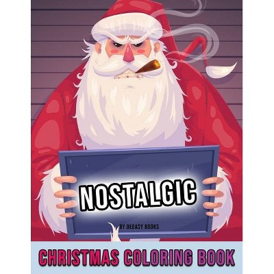 Nostalgic Chrismas Coloring Book - by  Deeasy Books (Paperback)