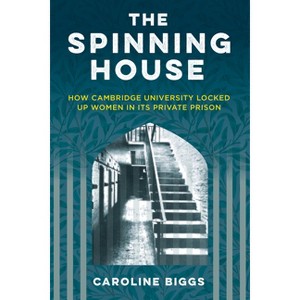 The Spinning House - by  Caroline Biggs (Hardcover) - 1 of 1