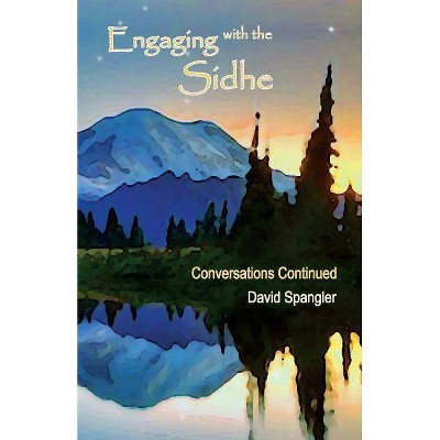 Engaging with the Sidhe - by  David Spangler (Paperback)