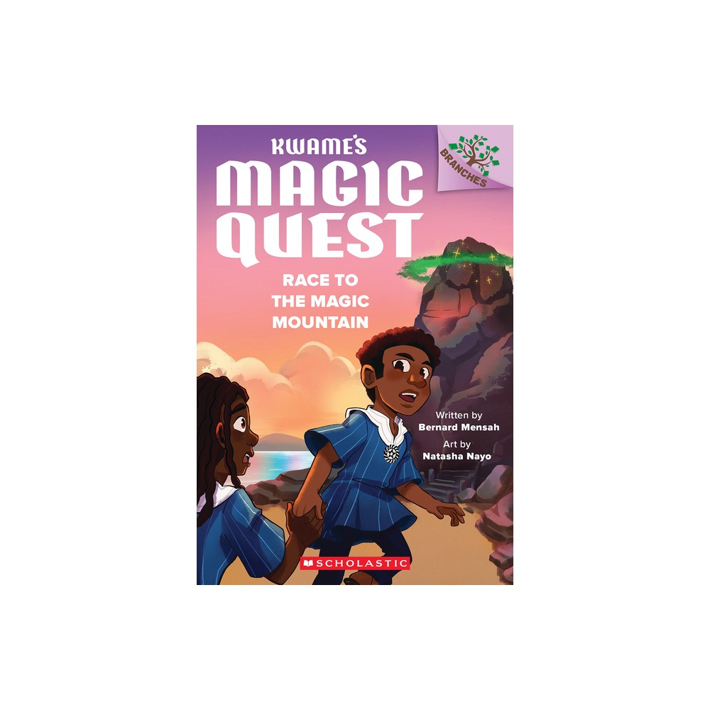 Race to the Magic Mountain: A Branches Book (Kwames Magic Quest #2