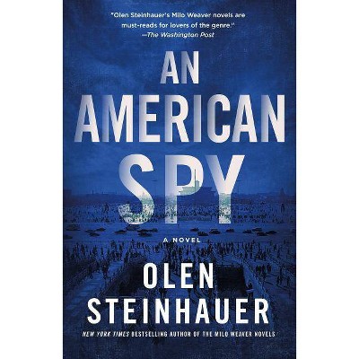 An American Spy - (Milo Weaver, 3) by  Olen Steinhauer (Paperback)