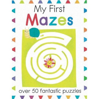 My First Mazes - (My First Activity Books) by  Elizabeth Golding (Paperback)