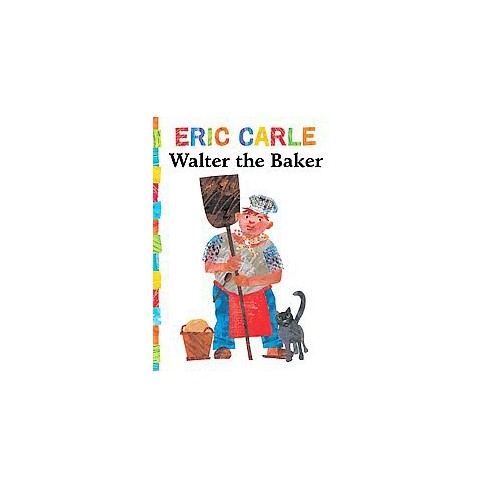 The World of Eric Carle: Walter the Baker (Board book) 