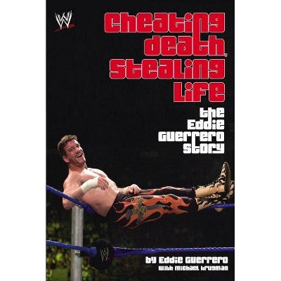 Cheating Death, Stealing Life - by  Eddie Guerrero (Paperback)