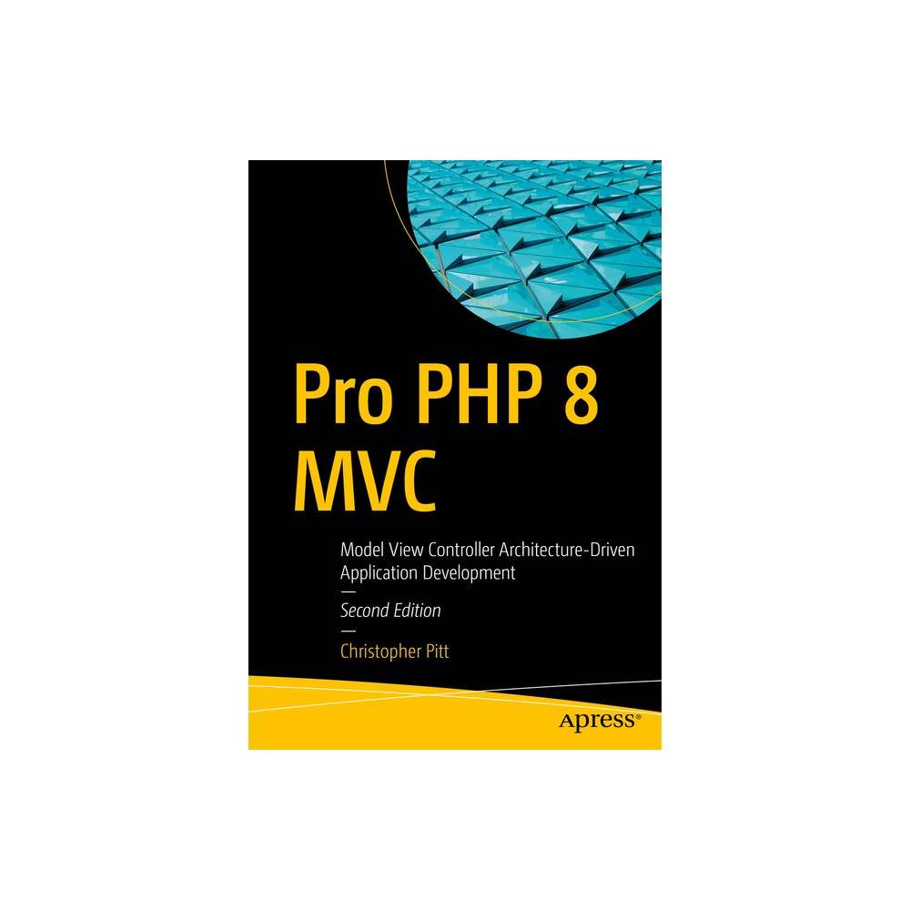 Pro PHP 8 MVC - 2nd Edition by Christopher Pitt (Paperback)