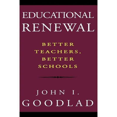Educational Renewal - by  John I Goodlad (Paperback)