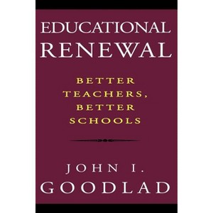 Educational Renewal - by  John I Goodlad (Paperback) - 1 of 1