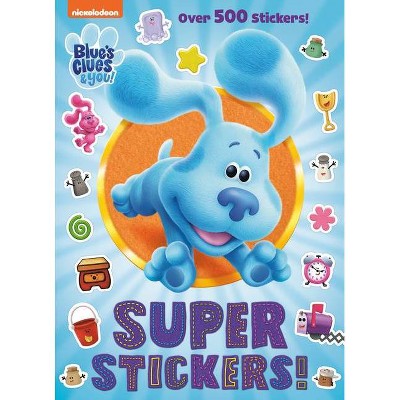 Super Stickers! (Blue's Clues & You) - (Paperback)