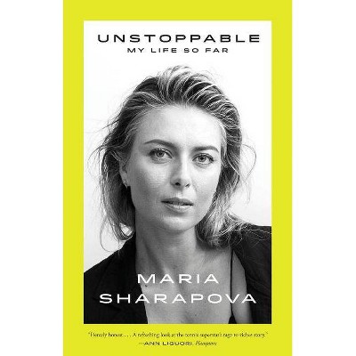 Unstoppable - by  Maria Sharapova (Paperback)