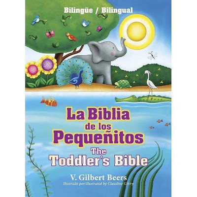La Biblia de Los Pequeñitos / The Toddler's Bible (Bilingüe / Bilingual) - by  V Gilbert Beers (Hardcover)